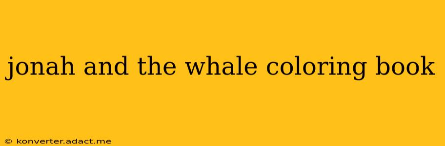 jonah and the whale coloring book