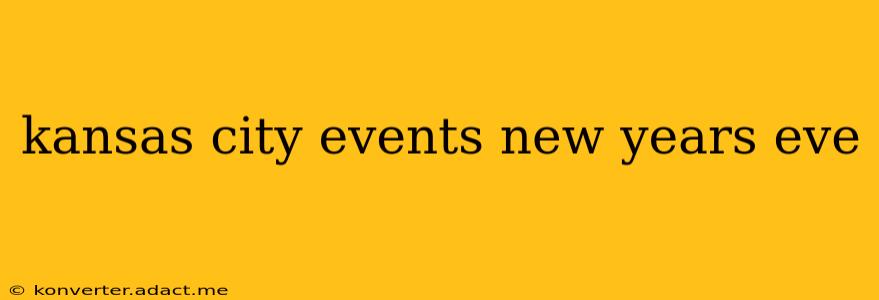 kansas city events new years eve