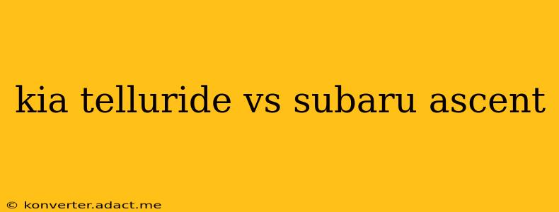kia telluride vs subaru ascent
