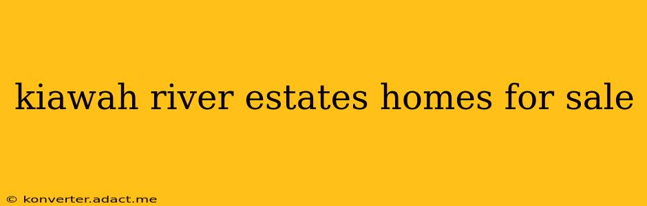 kiawah river estates homes for sale