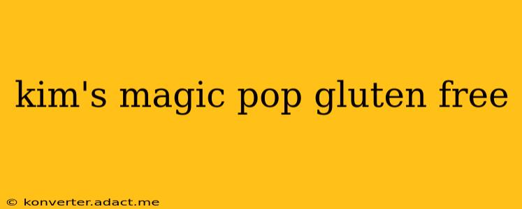 kim's magic pop gluten free