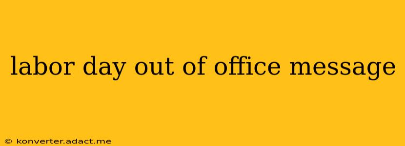 labor day out of office message