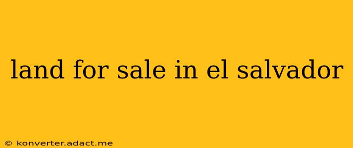 land for sale in el salvador