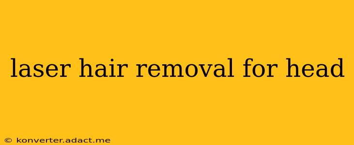 laser hair removal for head