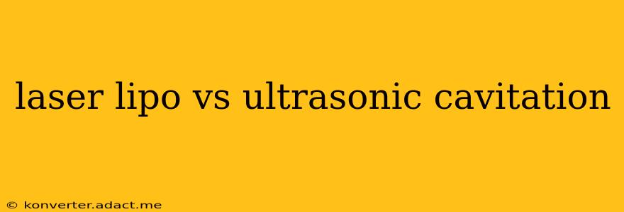 laser lipo vs ultrasonic cavitation