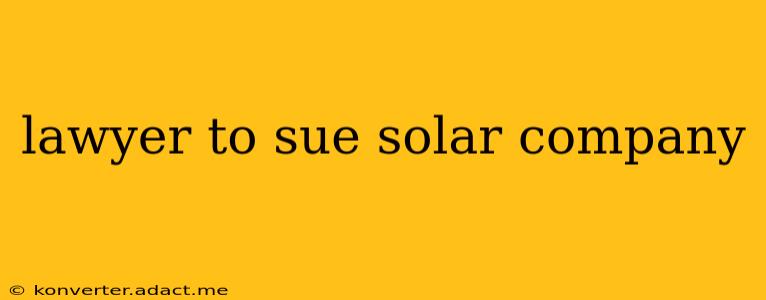 lawyer to sue solar company