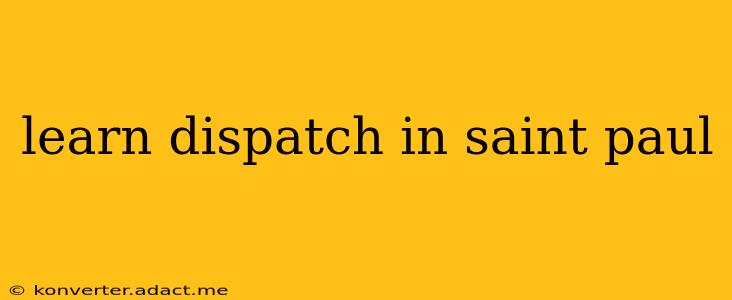 learn dispatch in saint paul