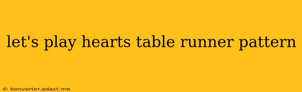 let's play hearts table runner pattern