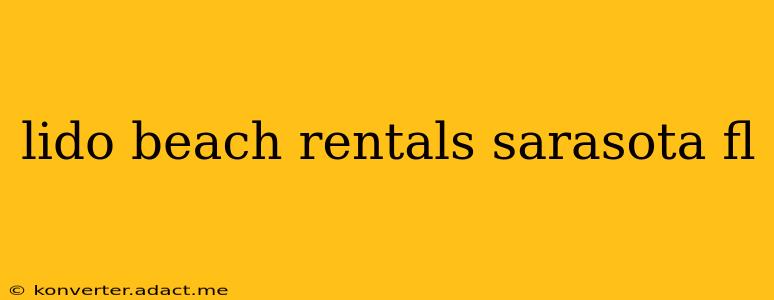 lido beach rentals sarasota fl