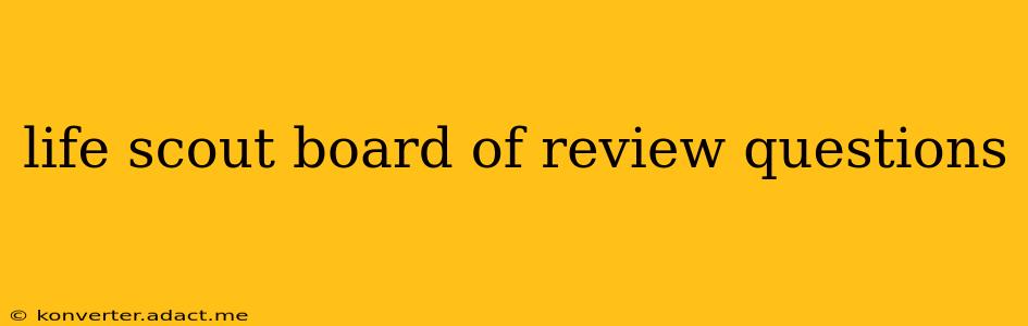 life scout board of review questions