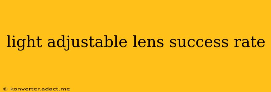 light adjustable lens success rate