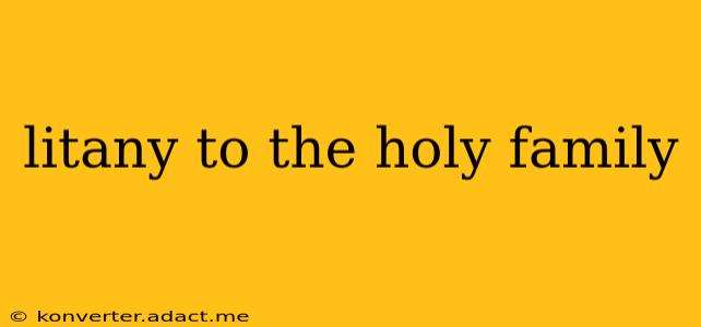 litany to the holy family