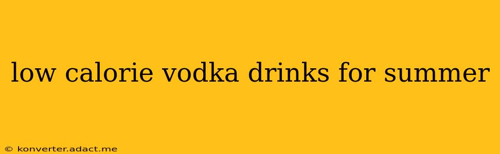 low calorie vodka drinks for summer