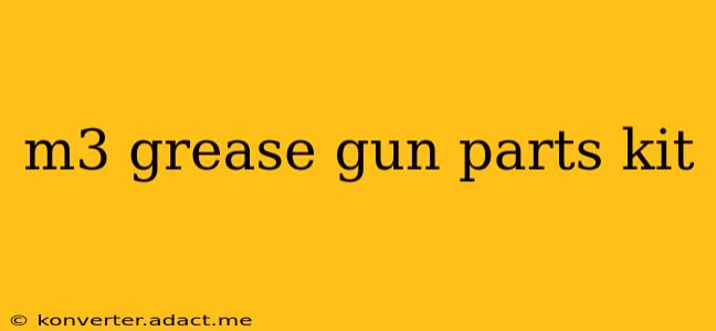 m3 grease gun parts kit