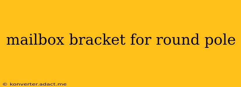 mailbox bracket for round pole