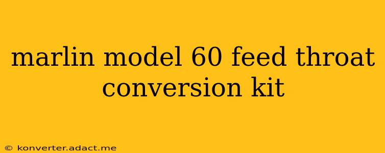 marlin model 60 feed throat conversion kit