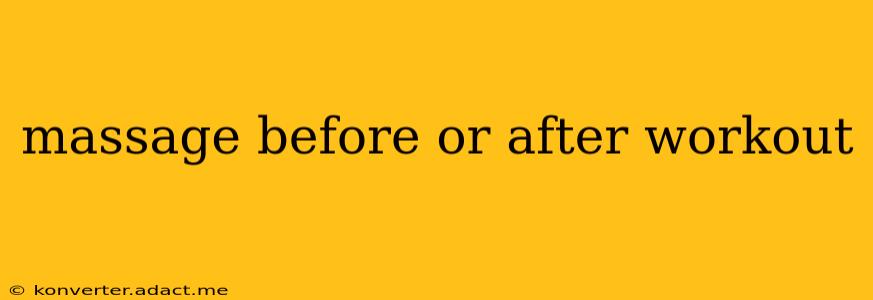 massage before or after workout