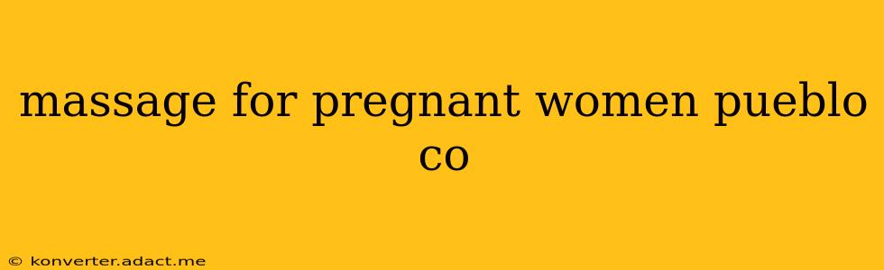 massage for pregnant women pueblo co