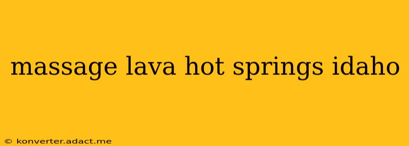 massage lava hot springs idaho