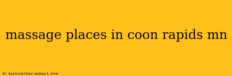 massage places in coon rapids mn