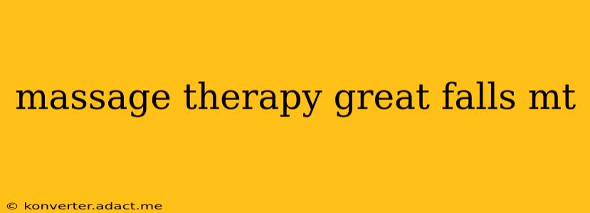 massage therapy great falls mt