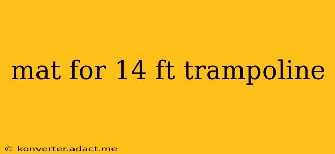 mat for 14 ft trampoline
