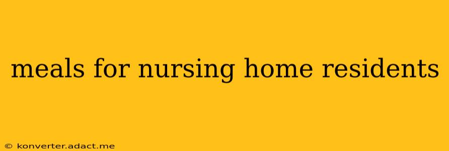 meals for nursing home residents