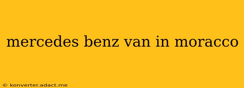 mercedes benz van in moracco