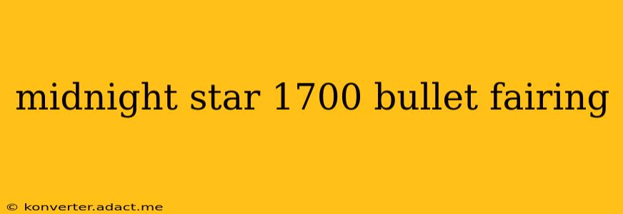 midnight star 1700 bullet fairing