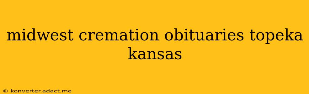 midwest cremation obituaries topeka kansas