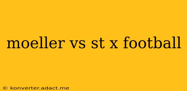 moeller vs st x football