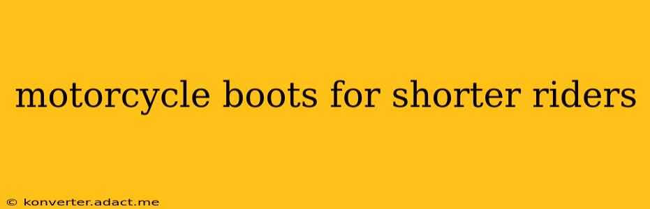 motorcycle boots for shorter riders