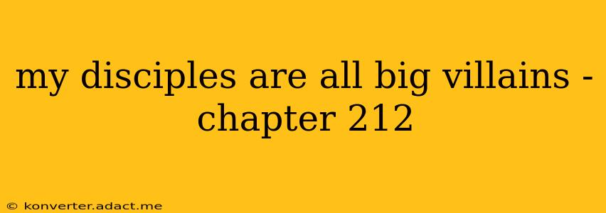 my disciples are all big villains - chapter 212