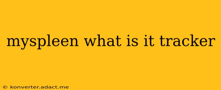 myspleen what is it tracker