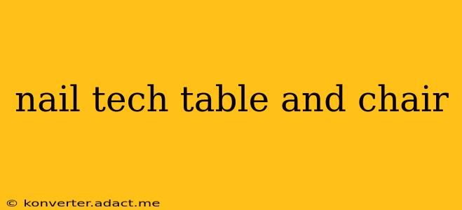 nail tech table and chair