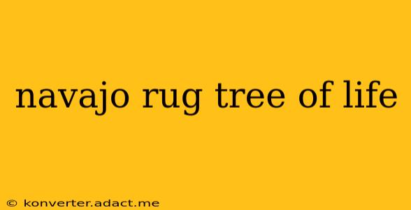 navajo rug tree of life