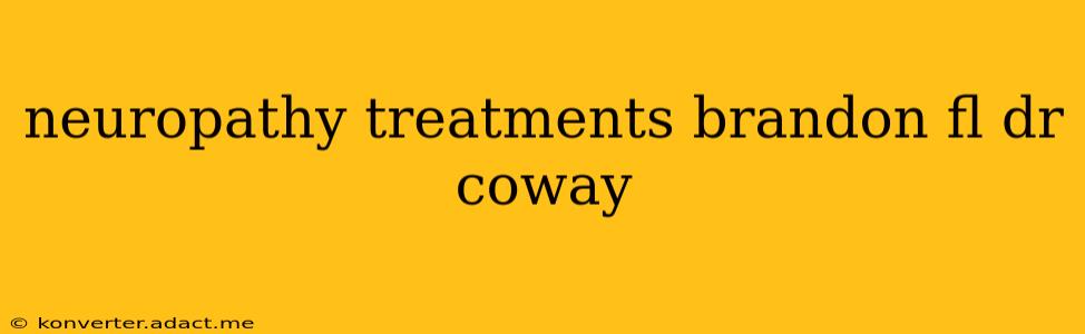 neuropathy treatments brandon fl dr coway