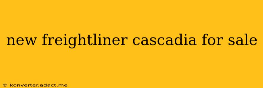 new freightliner cascadia for sale