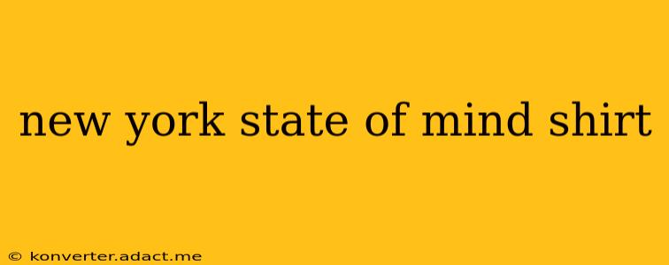 new york state of mind shirt