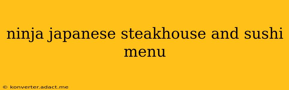 ninja japanese steakhouse and sushi menu