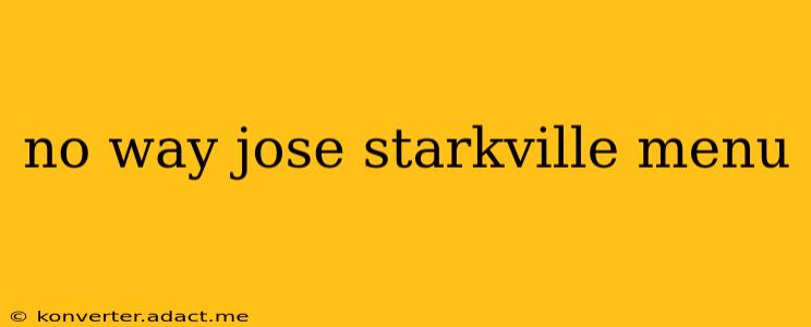 no way jose starkville menu