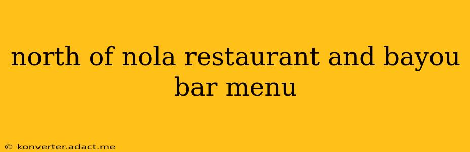 north of nola restaurant and bayou bar menu