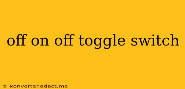 off on off toggle switch