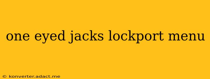 one eyed jacks lockport menu