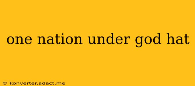 one nation under god hat