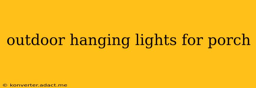 outdoor hanging lights for porch
