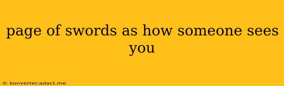 page of swords as how someone sees you