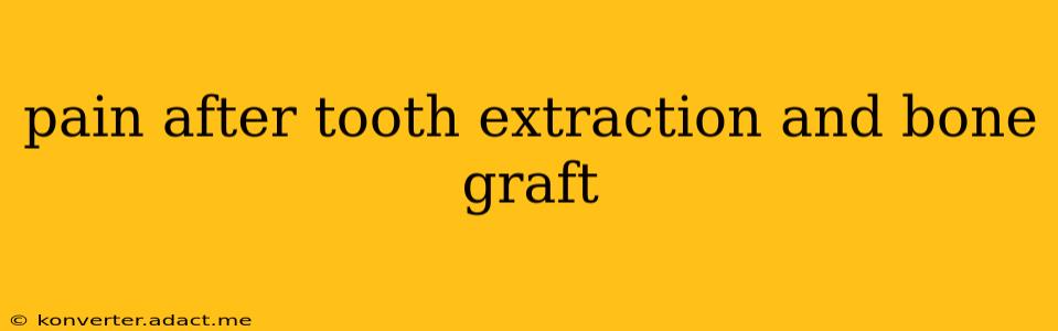 pain after tooth extraction and bone graft