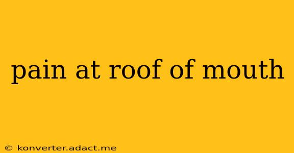 pain at roof of mouth