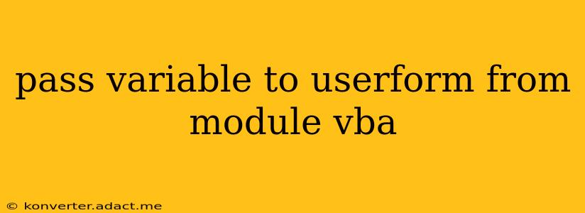pass variable to userform from module vba